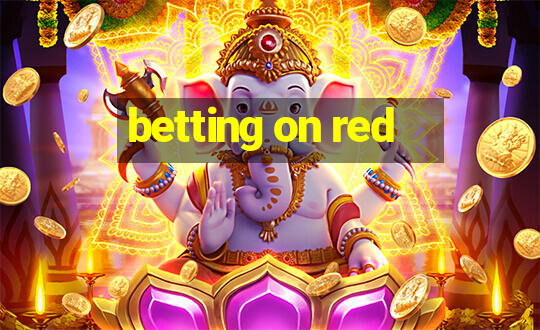 betting on red