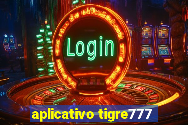 aplicativo tigre777