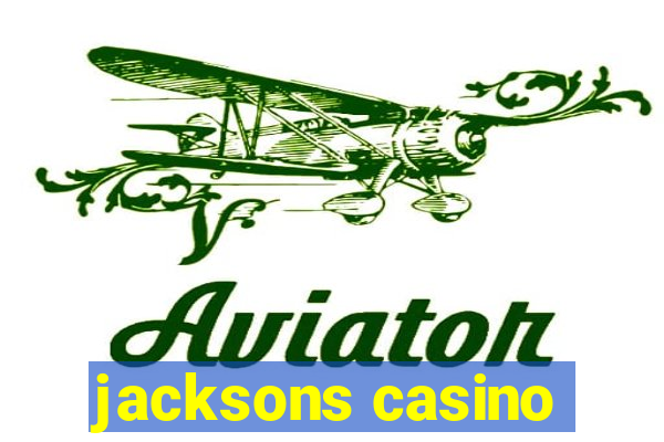 jacksons casino