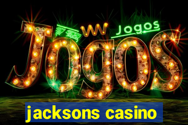 jacksons casino