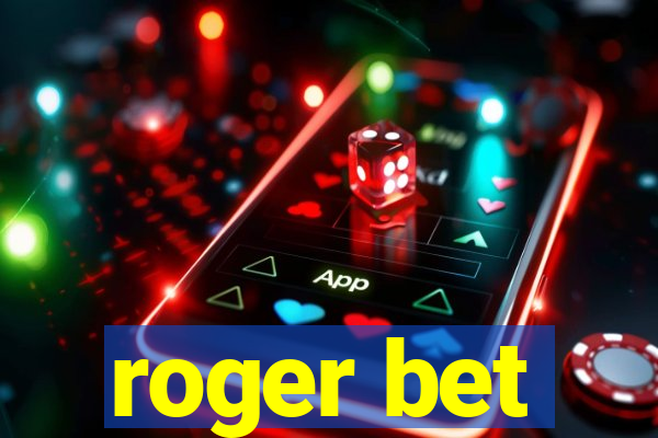 roger bet