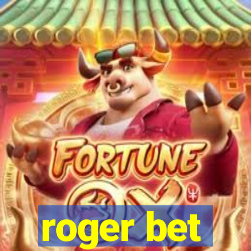 roger bet