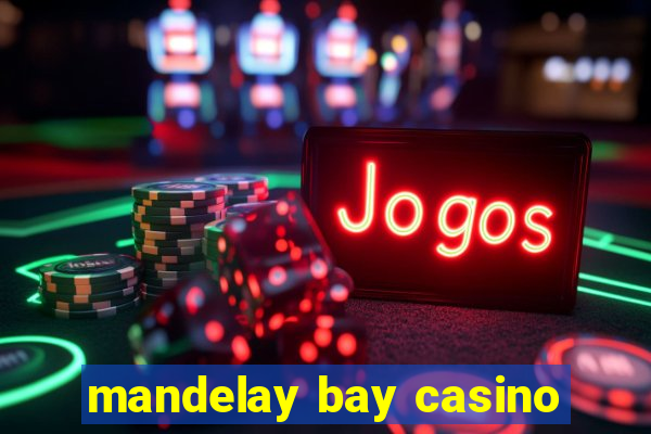 mandelay bay casino