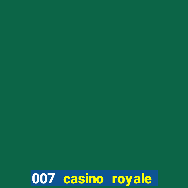 007 casino royale assistir online dublado