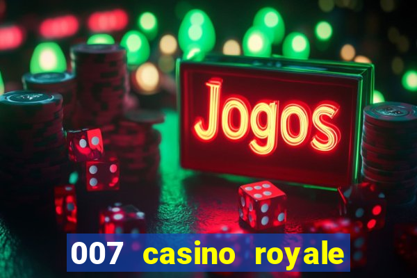 007 casino royale assistir online dublado