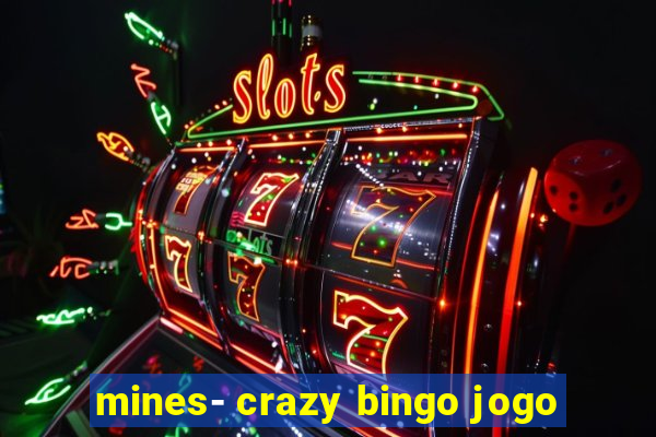 mines- crazy bingo jogo