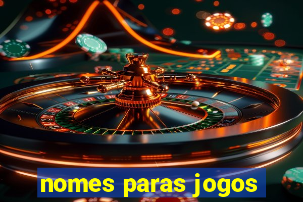 nomes paras jogos