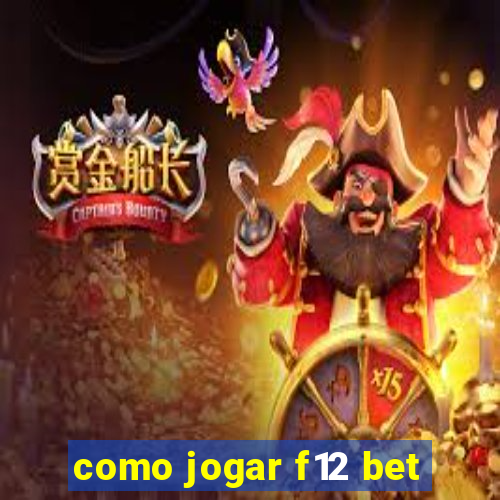 como jogar f12 bet