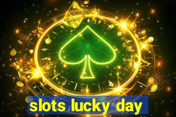 slots lucky day