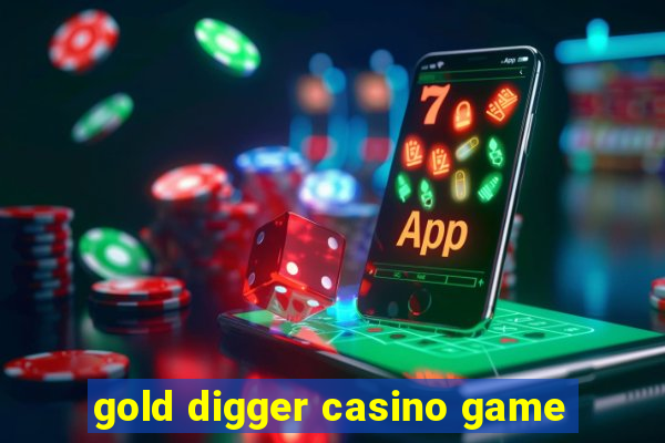 gold digger casino game