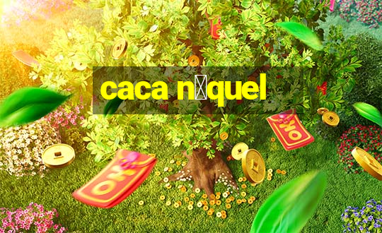 caca n铆quel