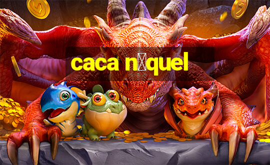 caca n铆quel