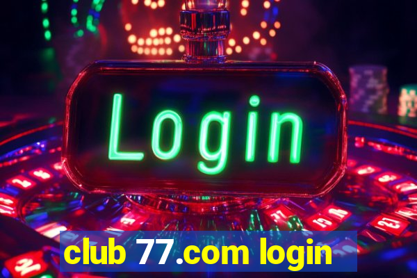 club 77.com login