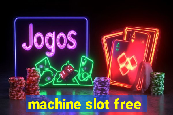 machine slot free