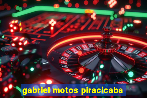 gabriel motos piracicaba