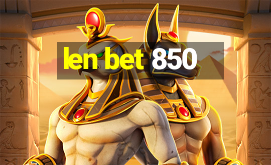 len bet 850