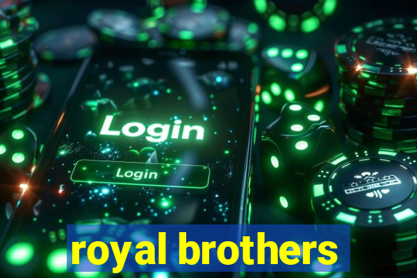 royal brothers