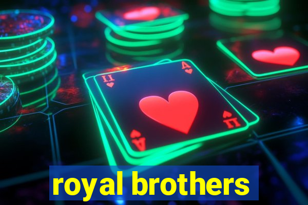 royal brothers