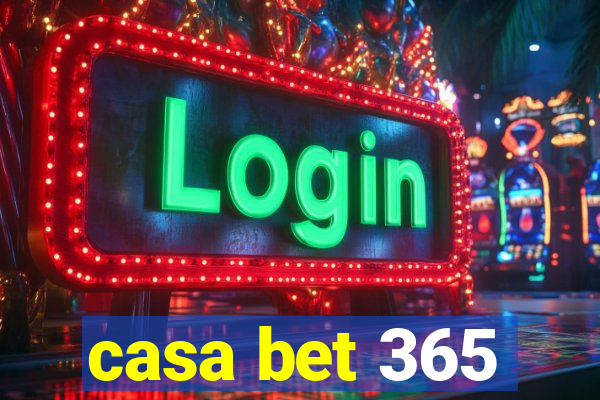 casa bet 365