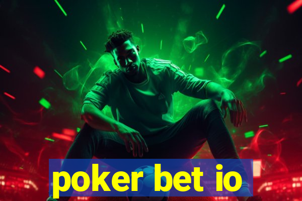 poker bet io