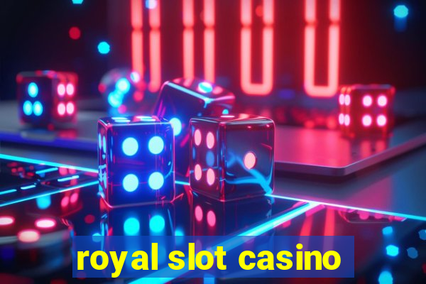 royal slot casino