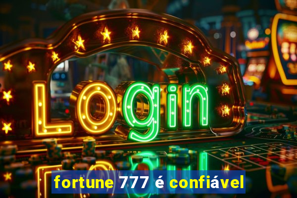 fortune 777 é confiável