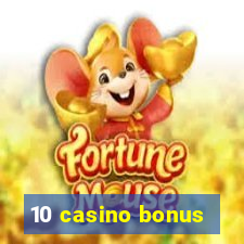 10 casino bonus