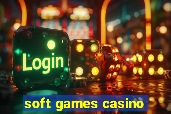 soft games casino