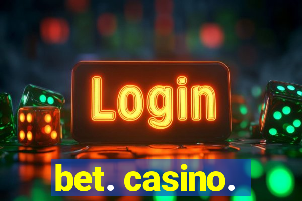 bet. casino.