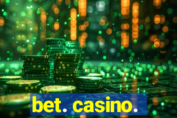 bet. casino.