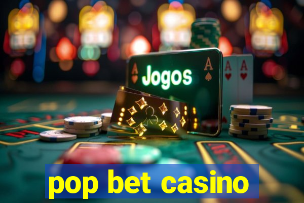 pop bet casino