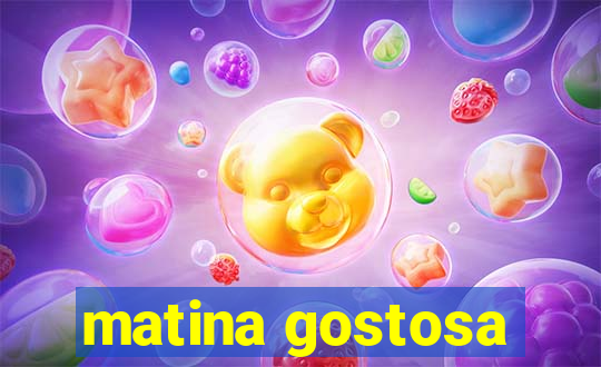 matina gostosa