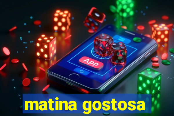 matina gostosa