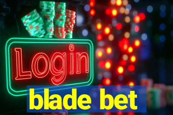 blade bet