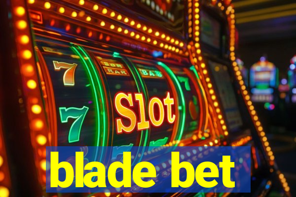 blade bet