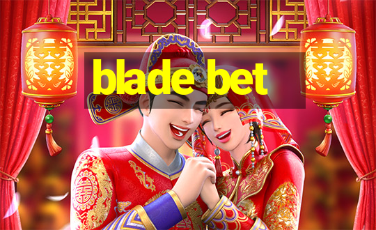 blade bet