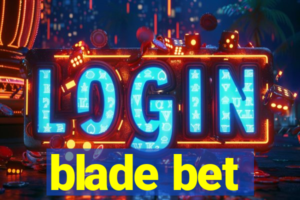 blade bet