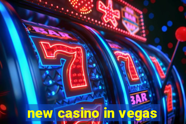 new casino in vegas