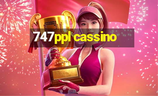 747ppl cassino