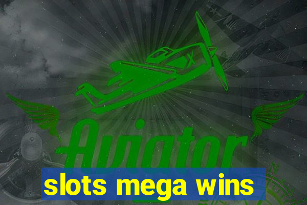 slots mega wins