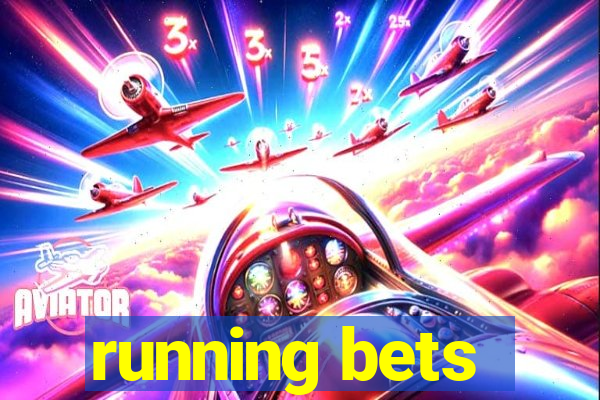 running bets