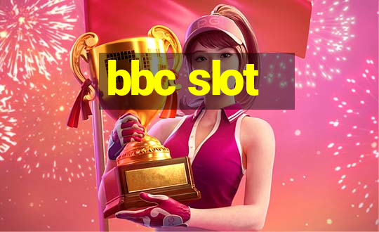 bbc slot