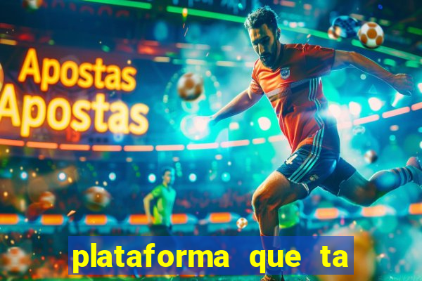 plataforma que ta pagando hoje