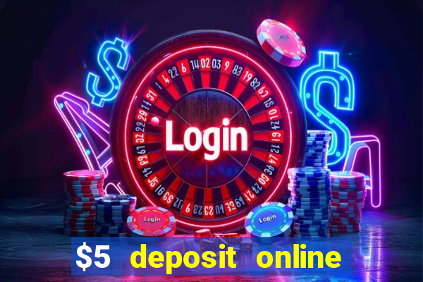 $5 deposit online casino usa