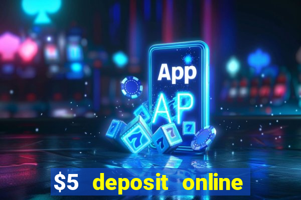 $5 deposit online casino usa