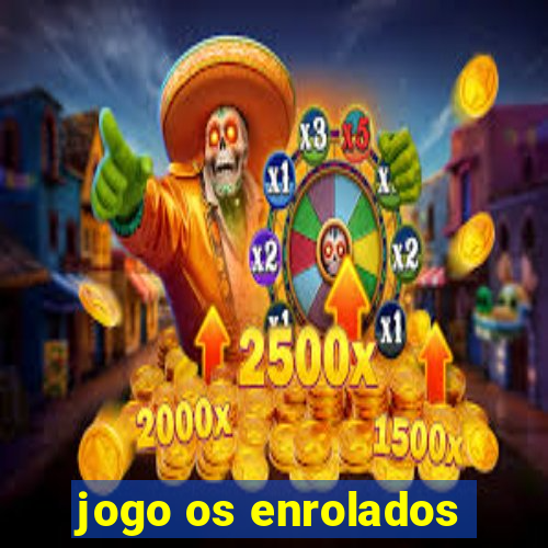 jogo os enrolados