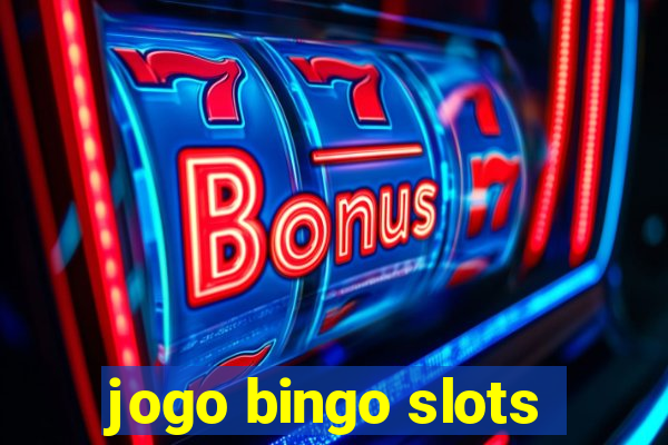 jogo bingo slots