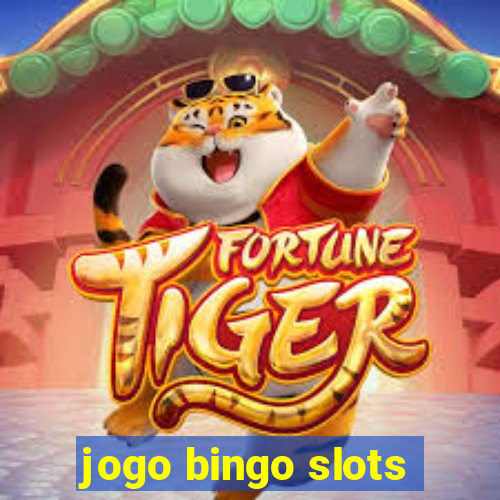 jogo bingo slots