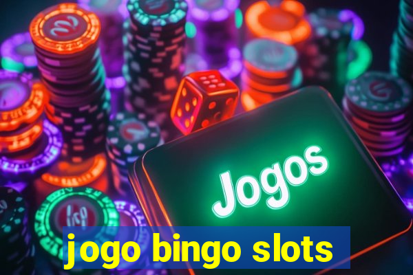 jogo bingo slots