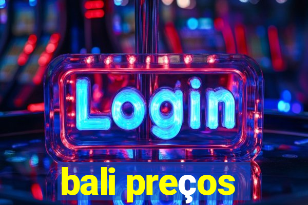 bali preços